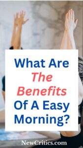 What Are The Benefits Of A Easy Morning? / Canva