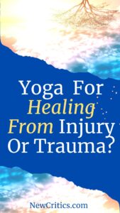 Yoga For Healing From Injury Or Trauma / Canva