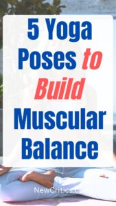 5 Yoga Poses to Build Muscular Balance / Canva