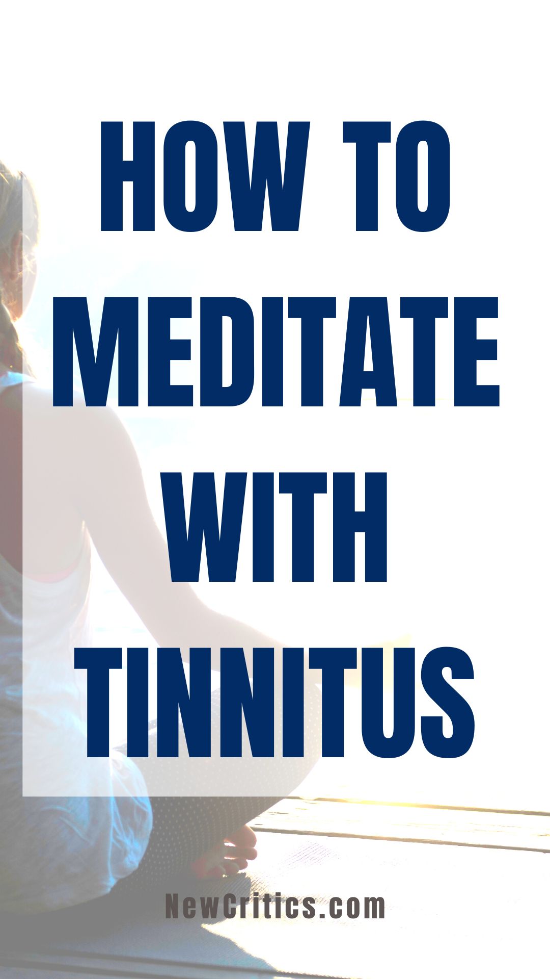 How To Meditate With Tinnitus / Canva