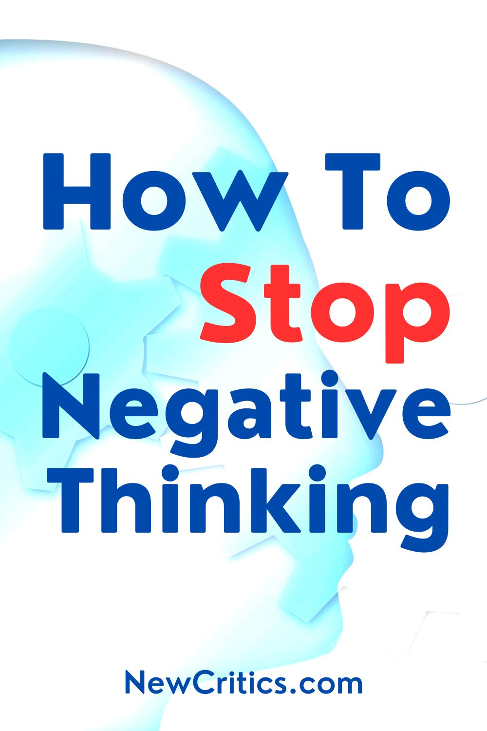 How To Stop Negative Thinking / Canva