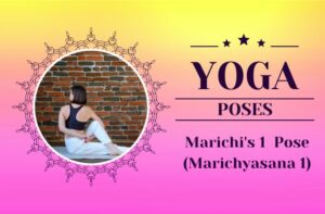 Marichi's 1 Pose Marichyasana 1 / Canva