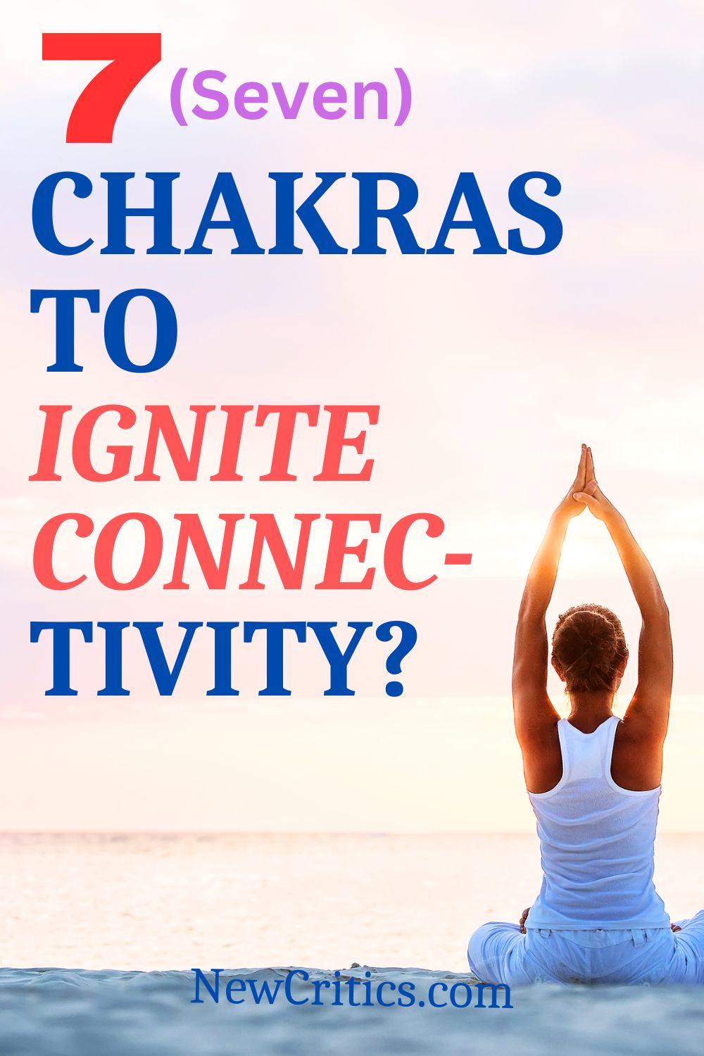 7 Chakras To Ignite Connectivity / Canva