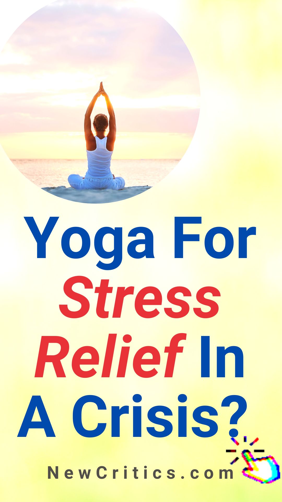 Yoga For Stress Relief In A Crisis / Canva