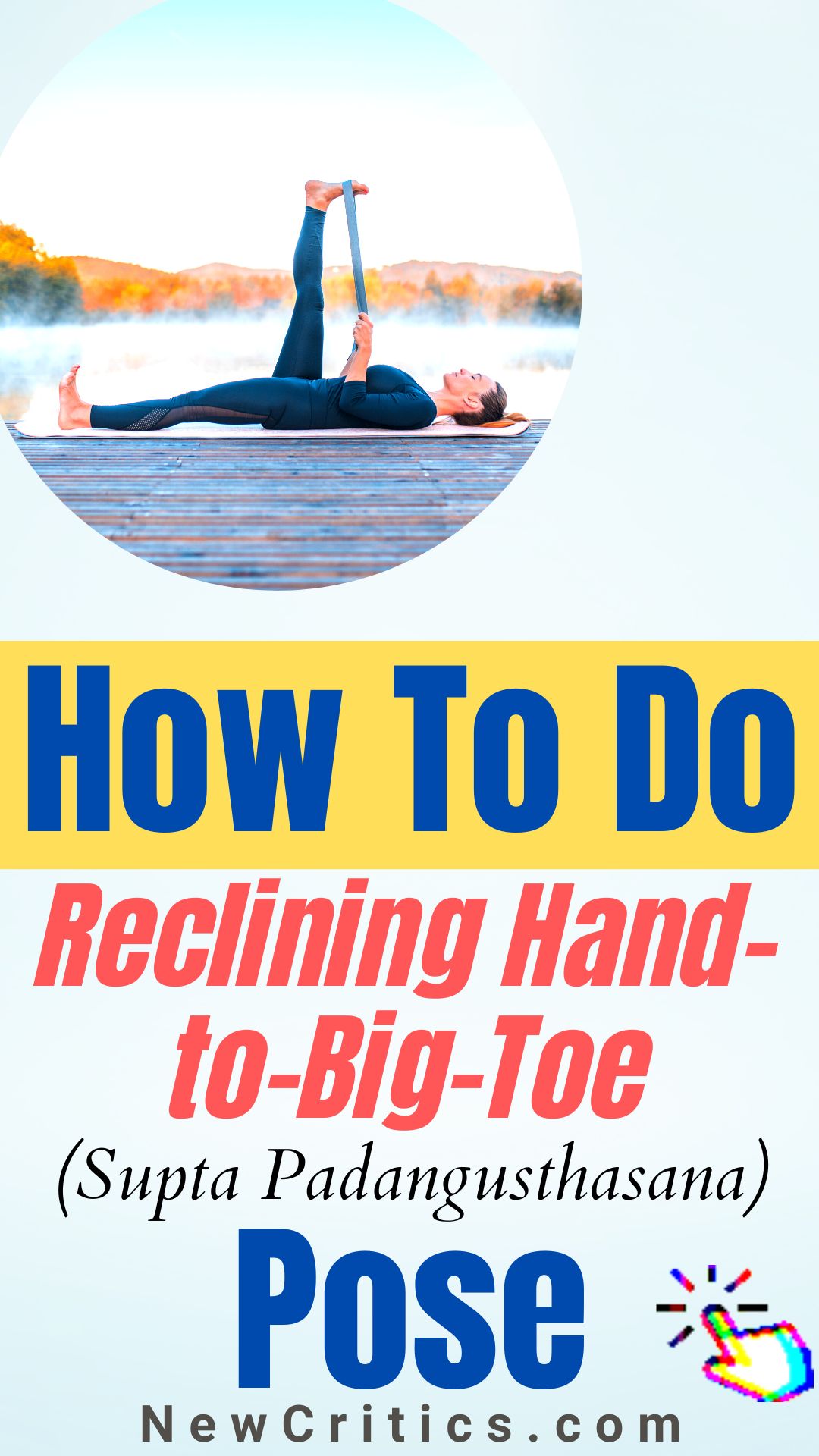 How To Do Reclining Hand-to-Big-Toe Pose (Supta Padangusthasana)