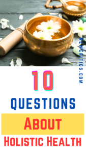 10 Questions About Holistic Health / Canva