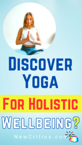 Discover Yoga for Holistic Wellbeing / Canva